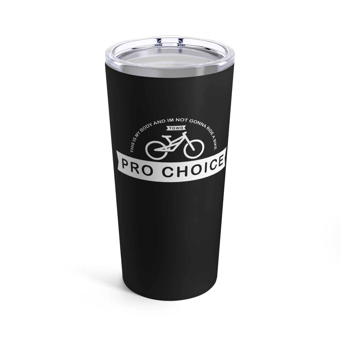 Pro Choice Tumbler