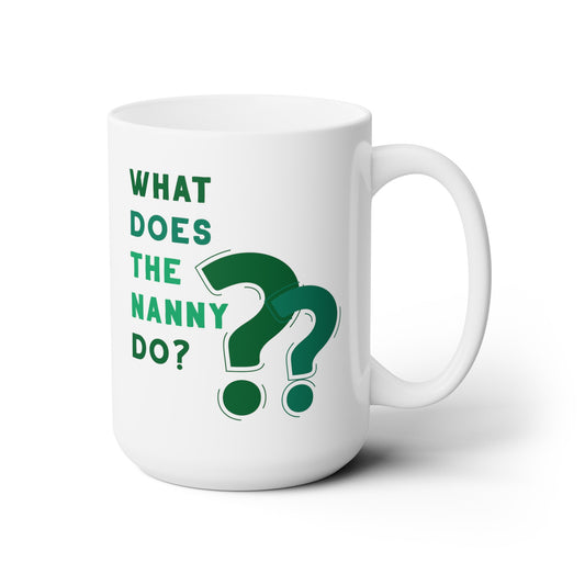 What Does The Nanny Do Mug (Green)