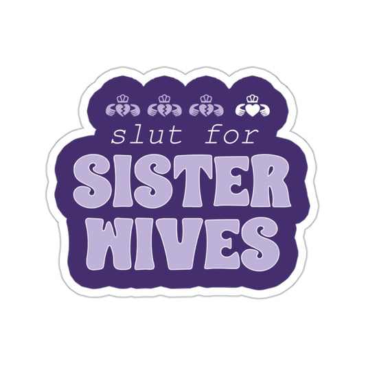 Slut For Sister Wives Sticker