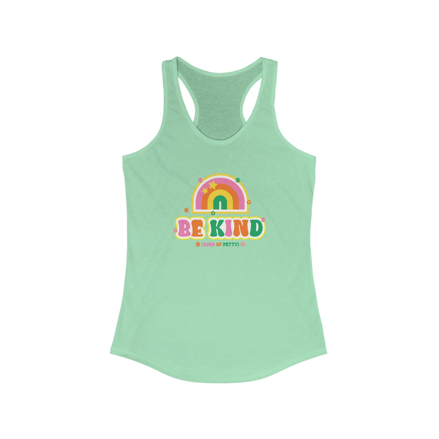 Be Kind (of Petty) Women's Racerback Tank