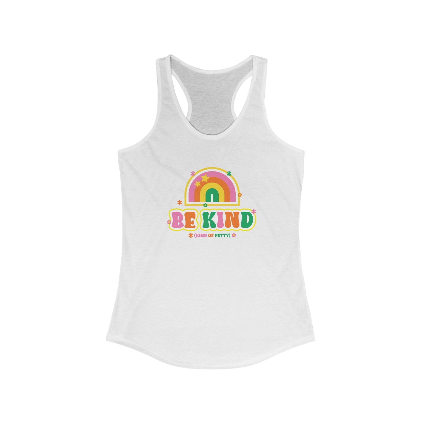 Be Kind (of Petty) Women's Racerback Tank