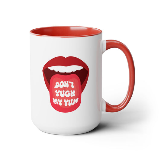 Don't Yuck My Yum Mug