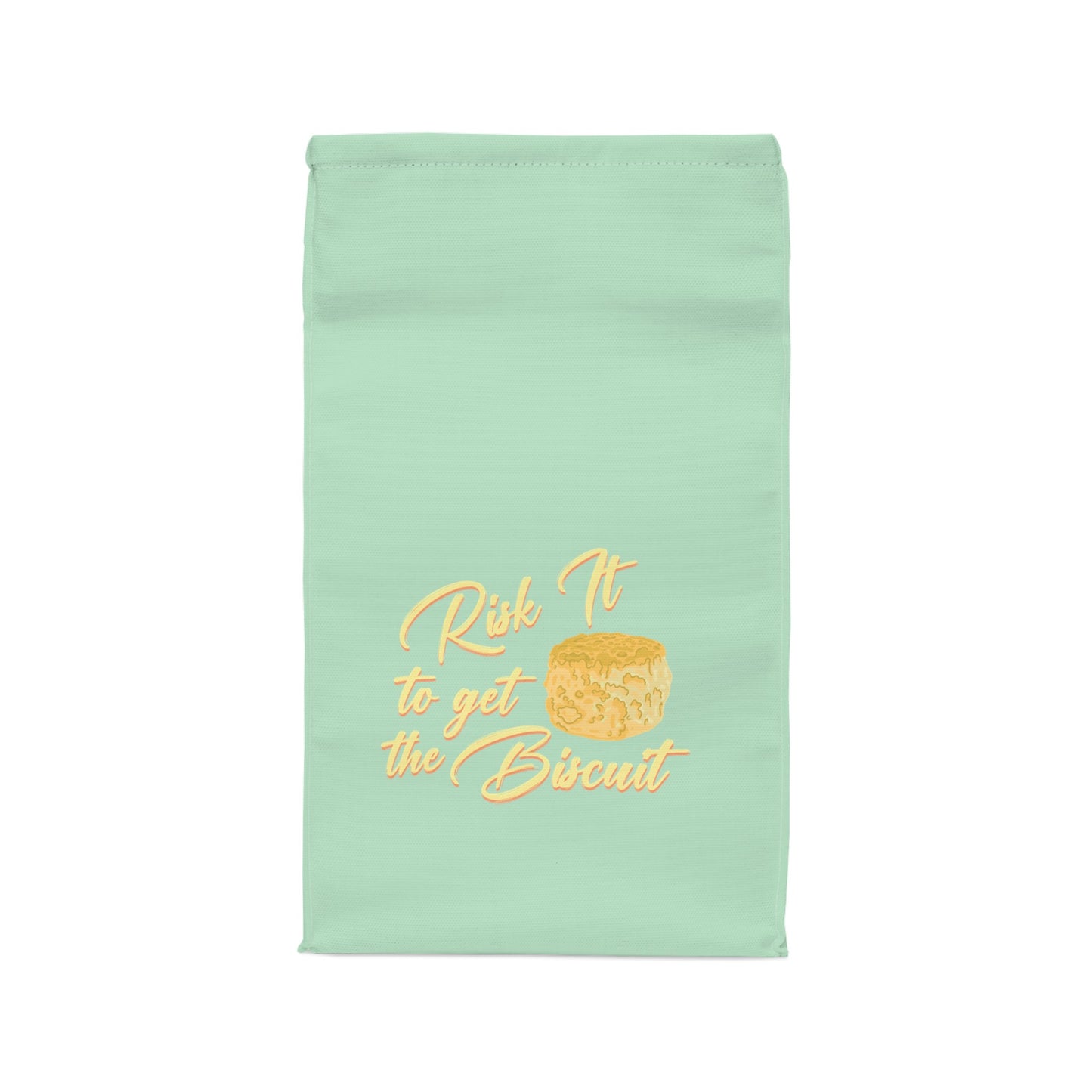 Risk It To Get The Biscuit Insulated Lunch Bag