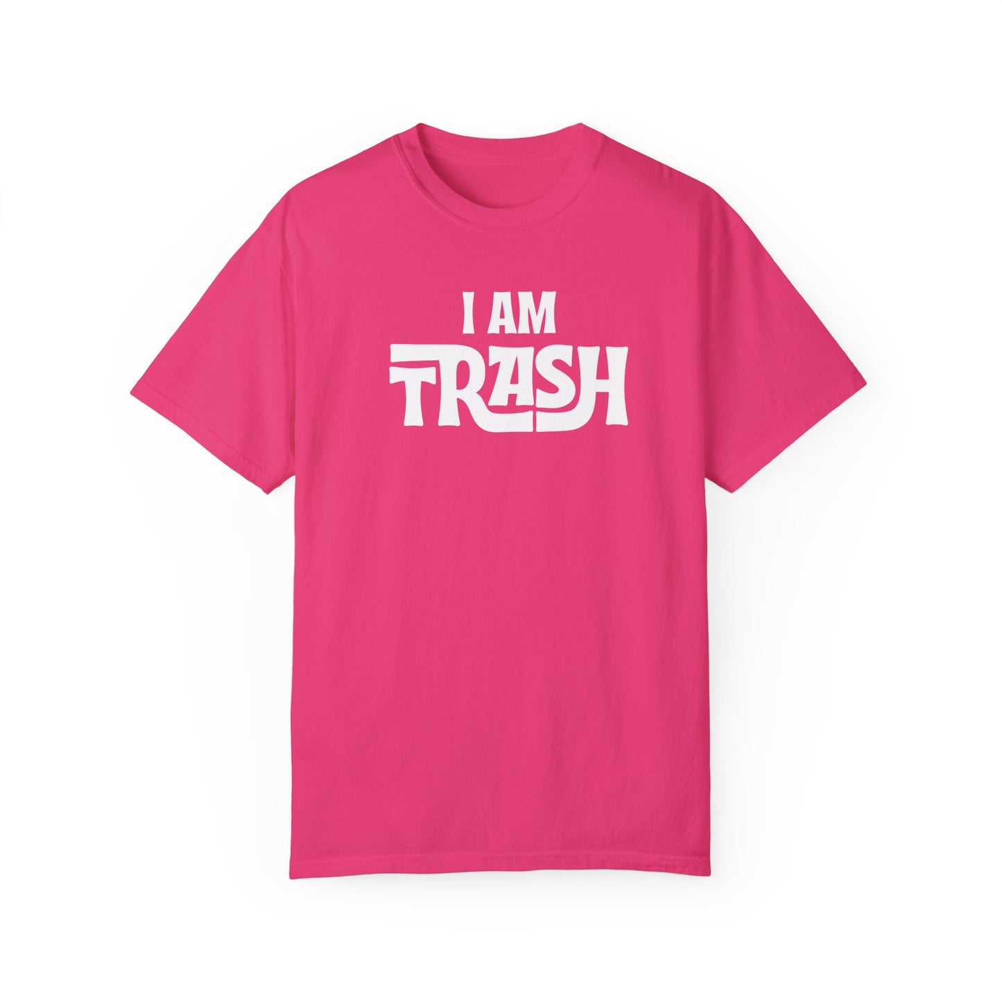 I Am Trash (Vibrants) T-Shirt