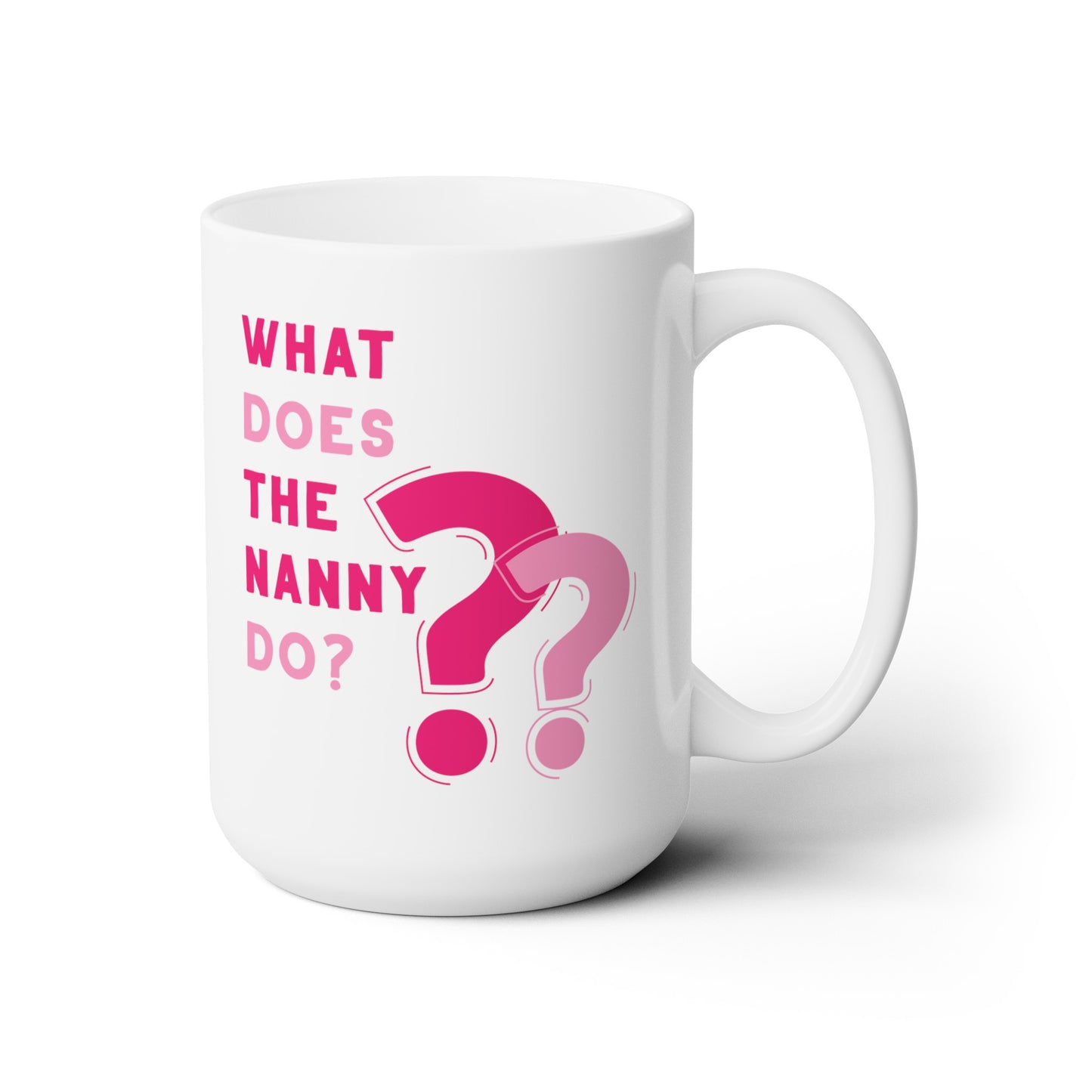 What Does The Nanny Do Mug (Pink)