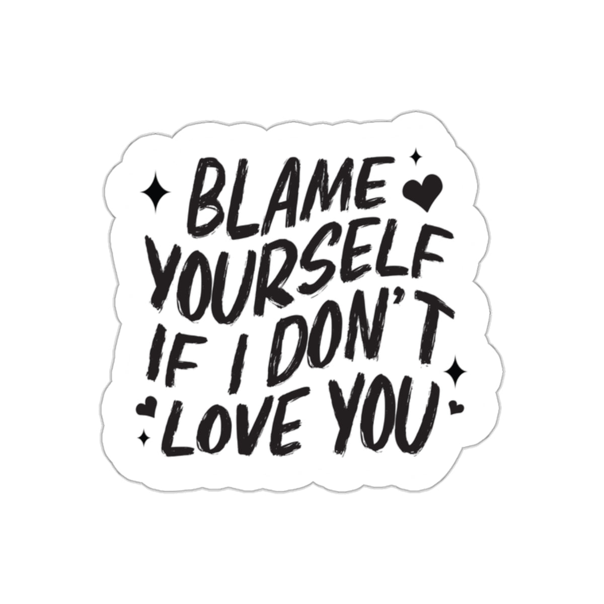 Blame Yourself Sticker