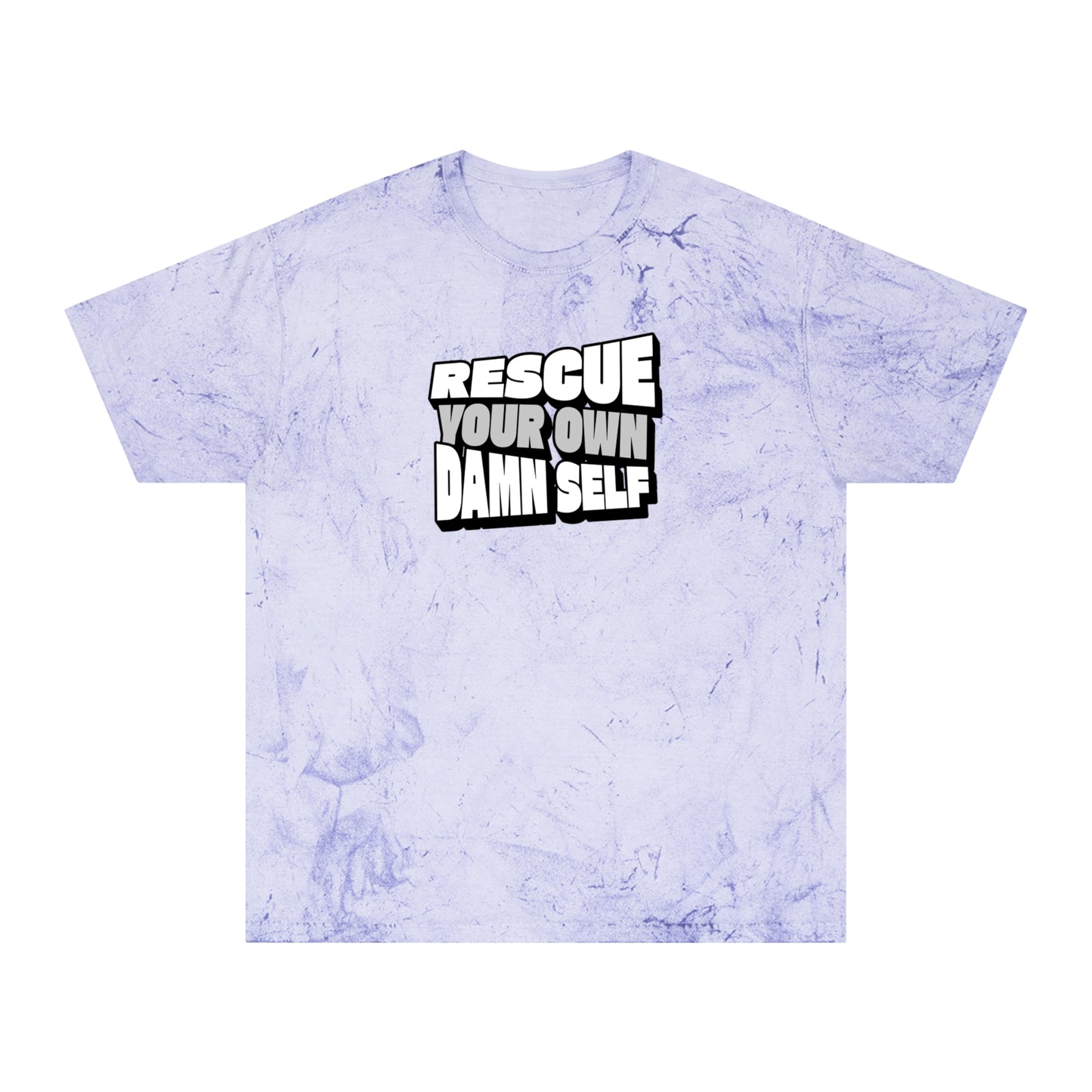 Rescue Your Own Damn Self Color Blast T-Shirt