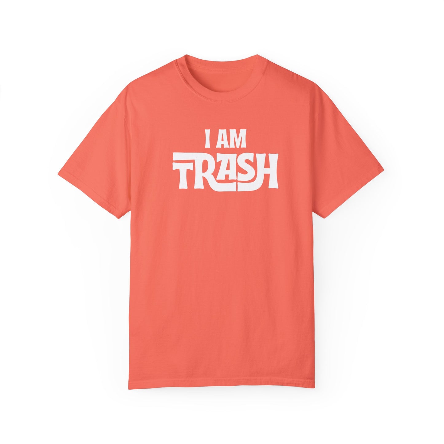 I Am Trash (Vibrants) T-Shirt