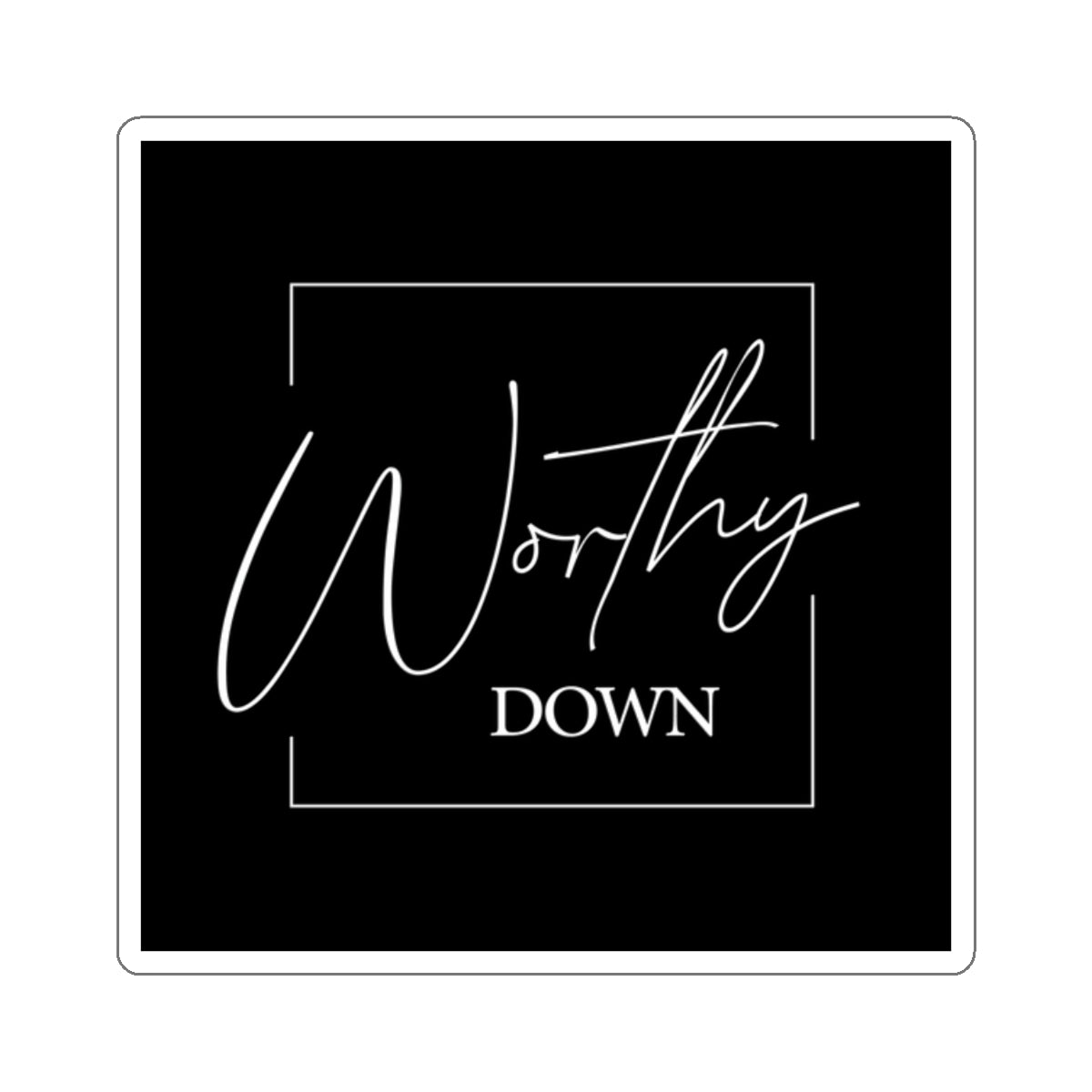 Worthy Down Sticker