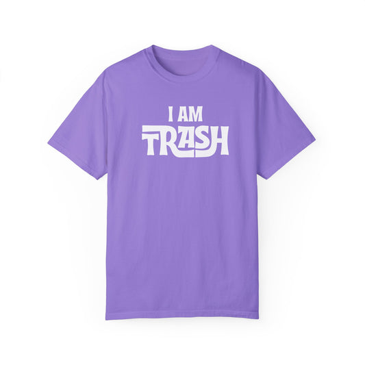 I Am Trash (Vibrants) T-Shirt