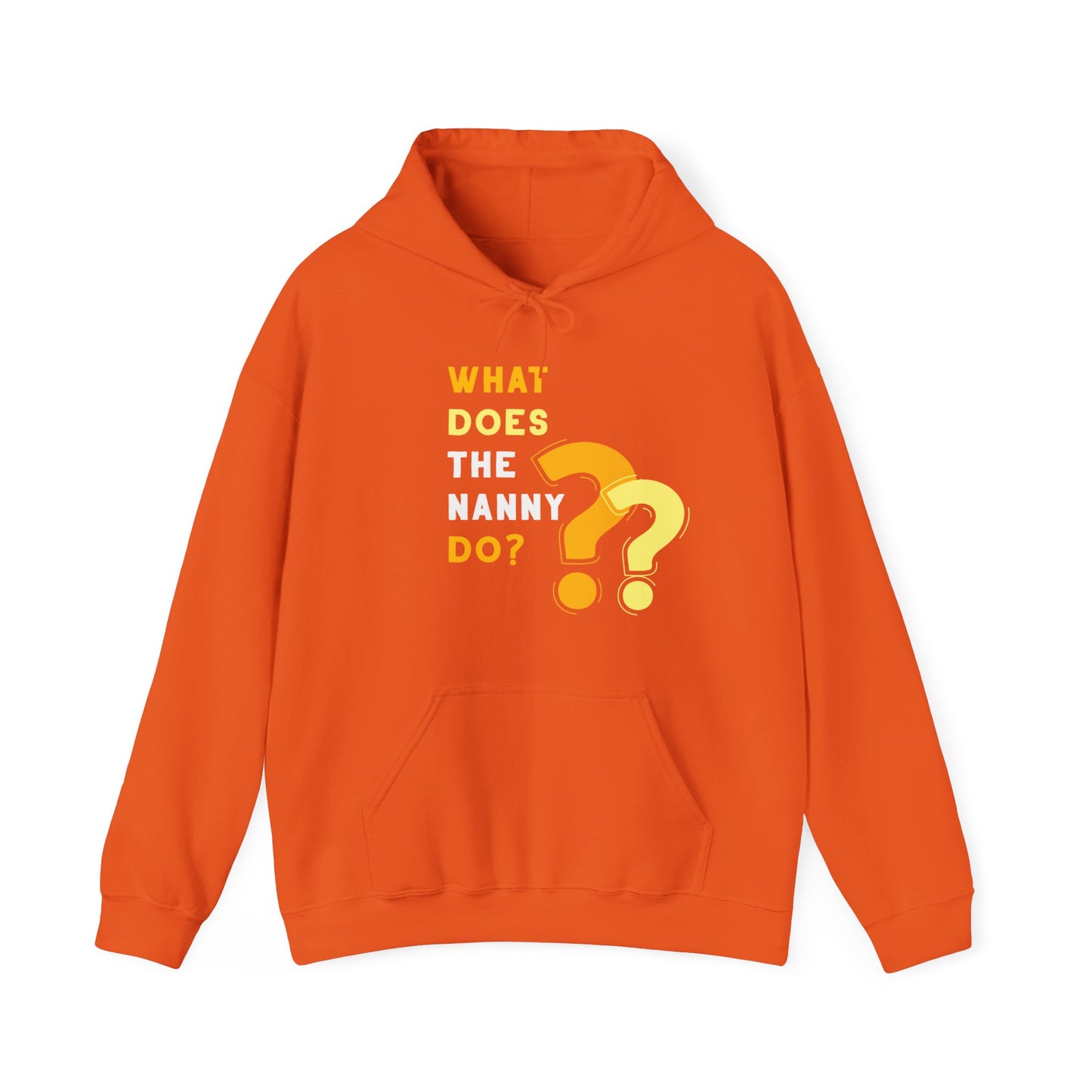 What Does The Nanny Do Hoodie