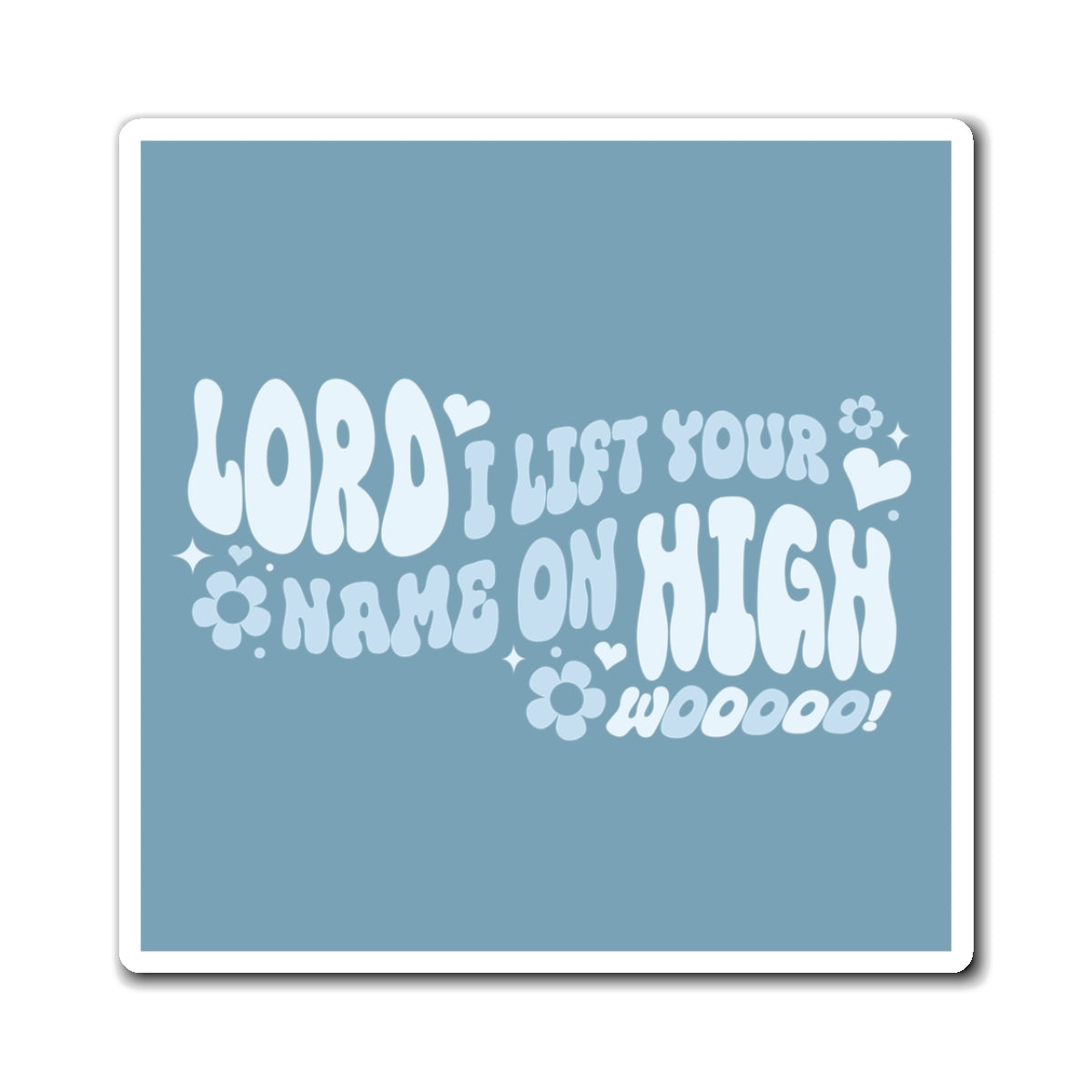 Lord I Lift Your Name On High Magnet