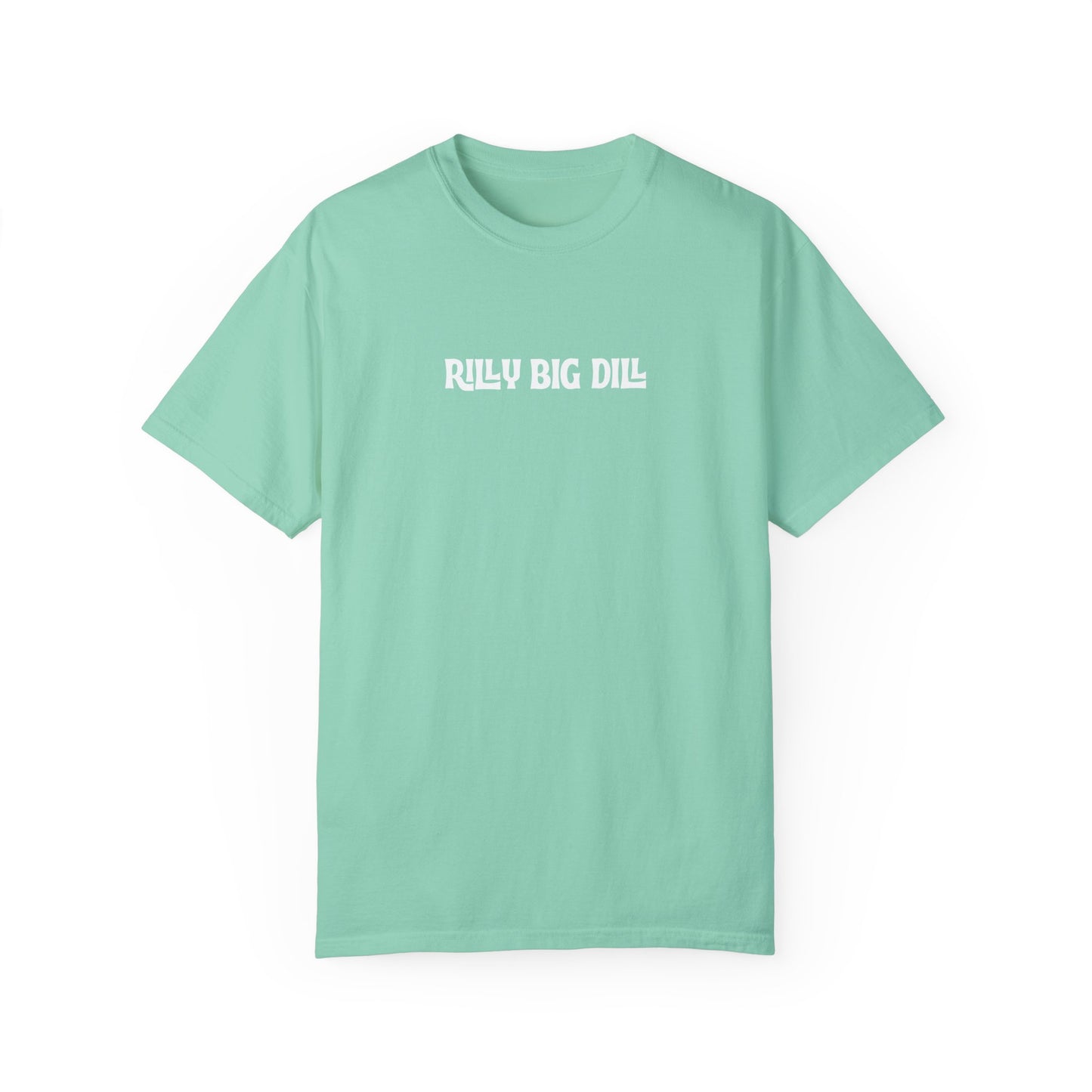 Rilly Big Dill *Basic* T-Shirt (Green Shades)