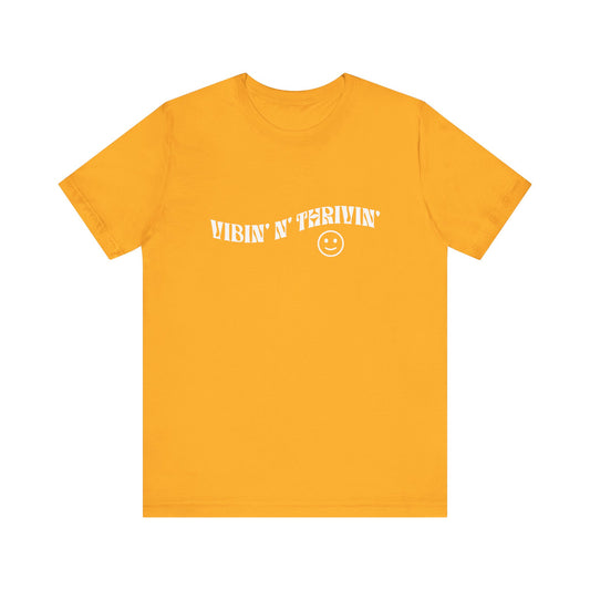 Vibin' N' Thrivin' T-shirt