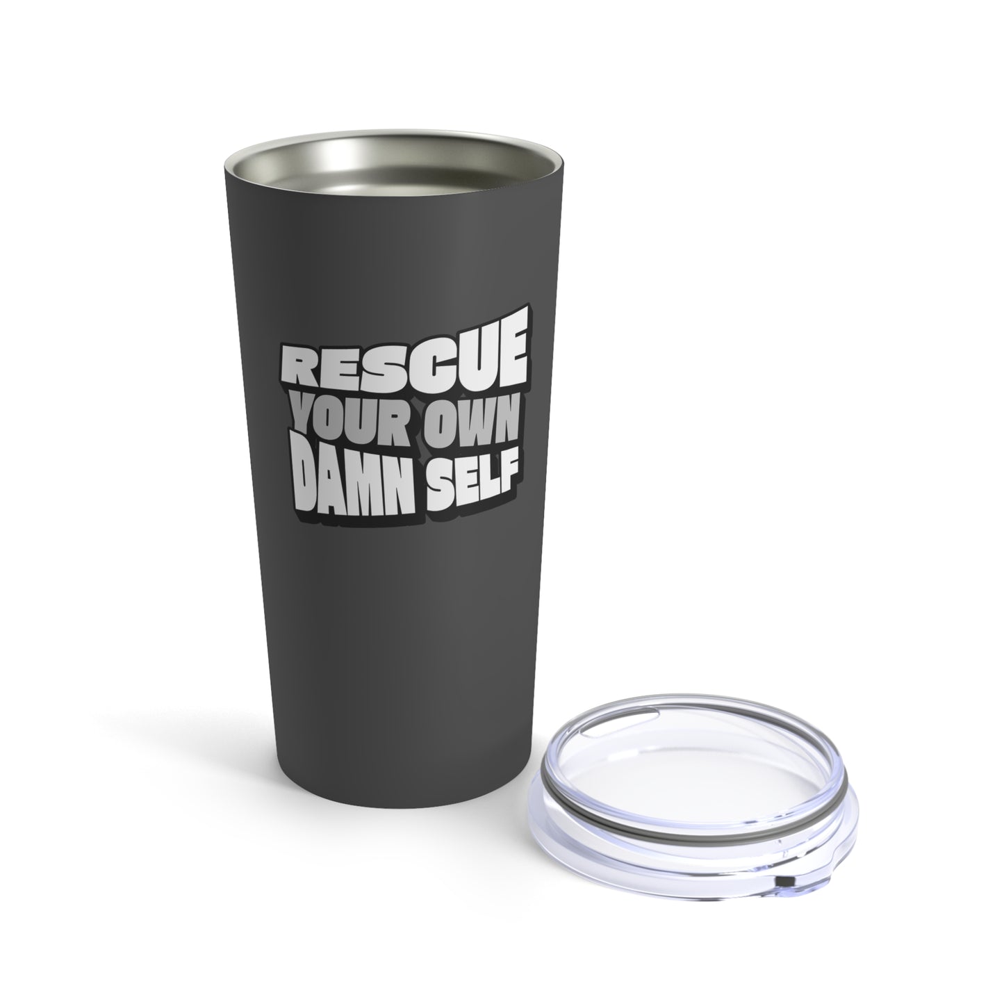 Rescue Your Own Damn Self Tumbler (Black & White)