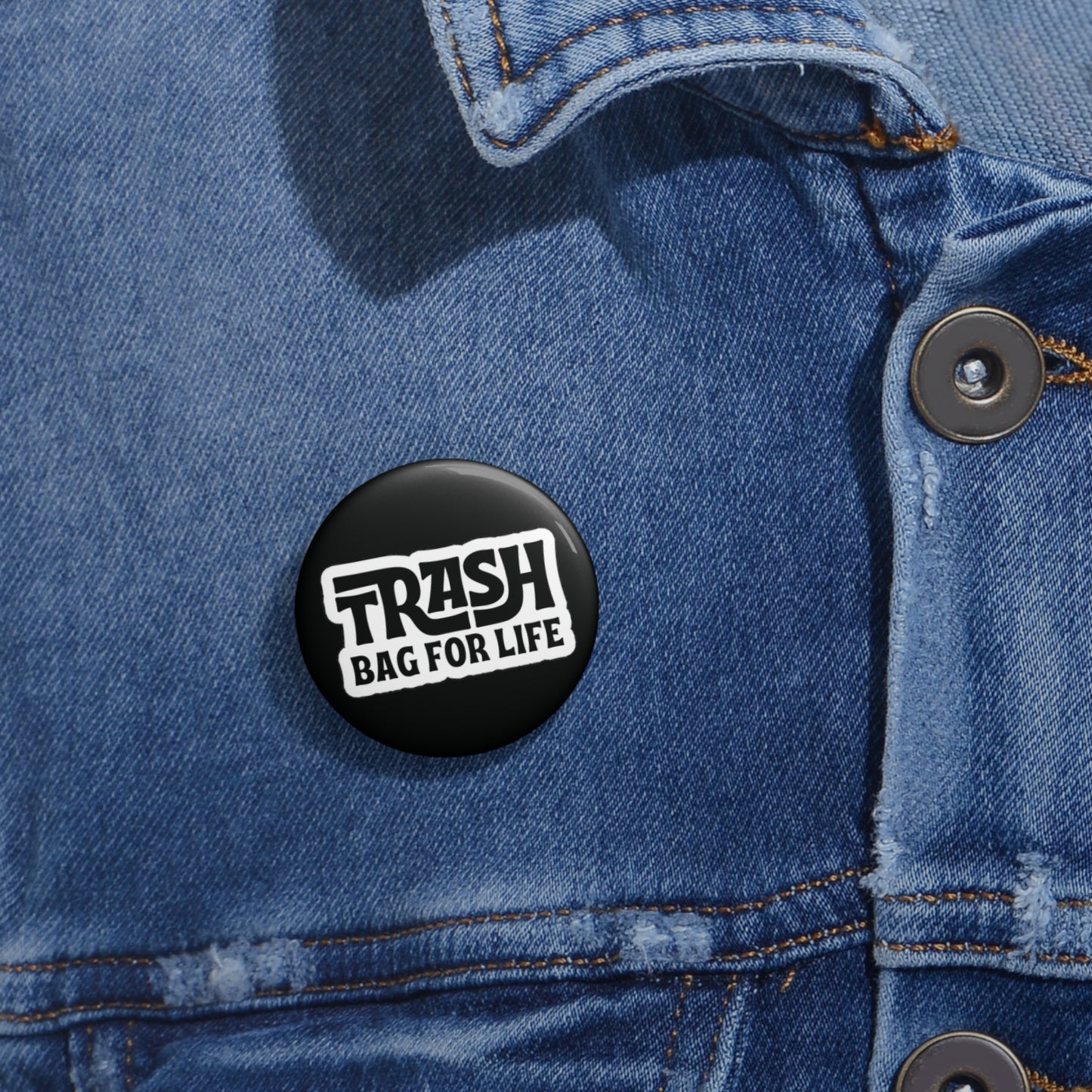 Trash Bag For Life Button Pin