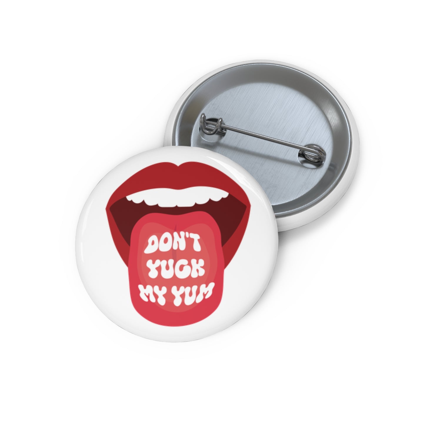 Don't Yuck My Yum Button Pin