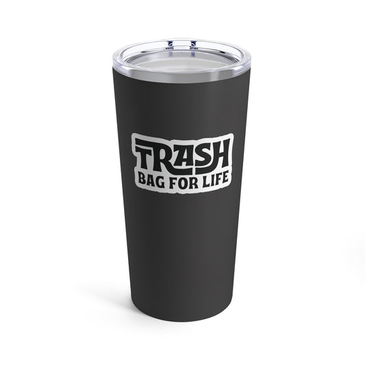 Trash Bag For Life Tumbler