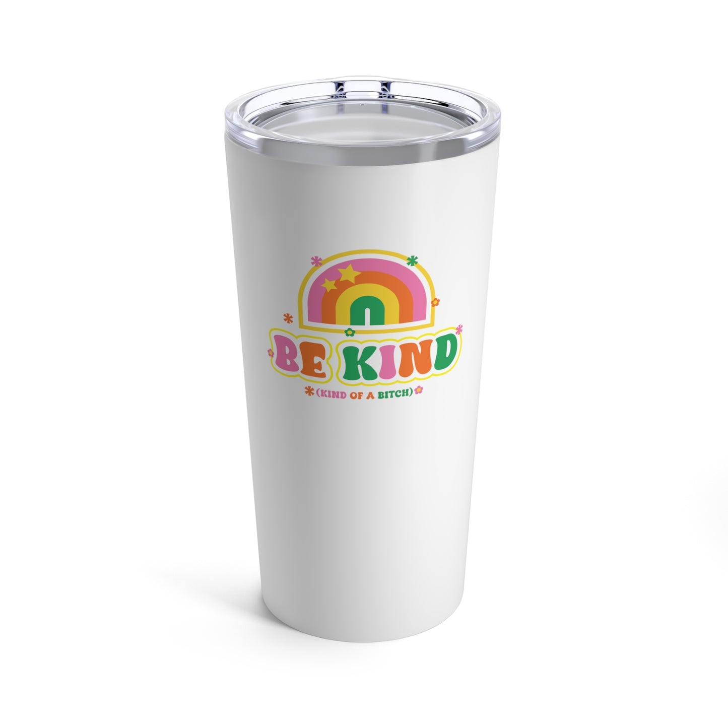 Be Kind (of a bitch) Tumbler