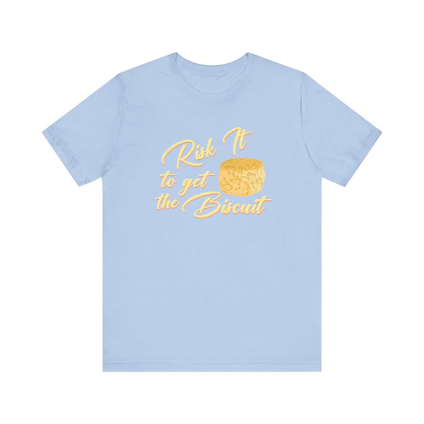 Risk It To Get The Biscuit T-Shirt