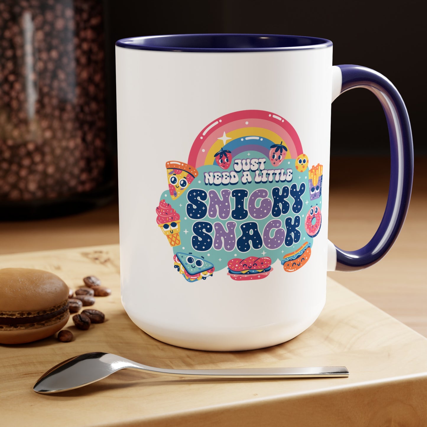 Just Need A Little Snicky Snack Mug