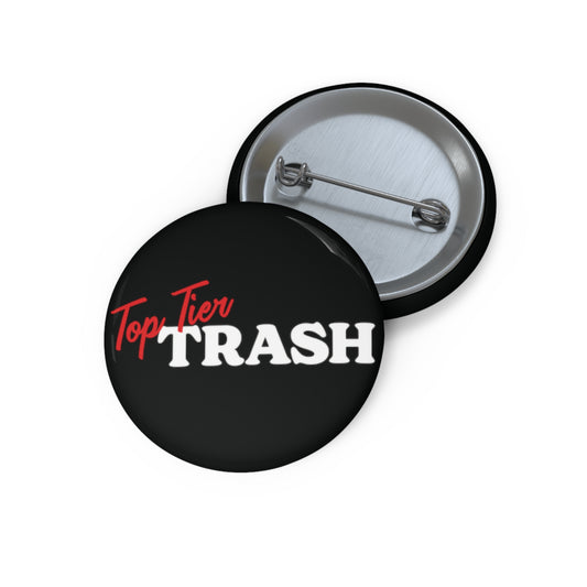 Top Tier Trash Button Pin