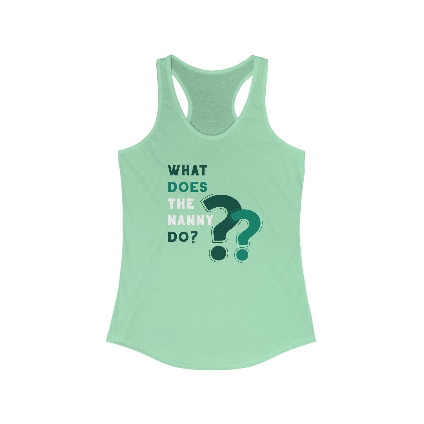 What Does The Nanny Do Women's Racerback Tank