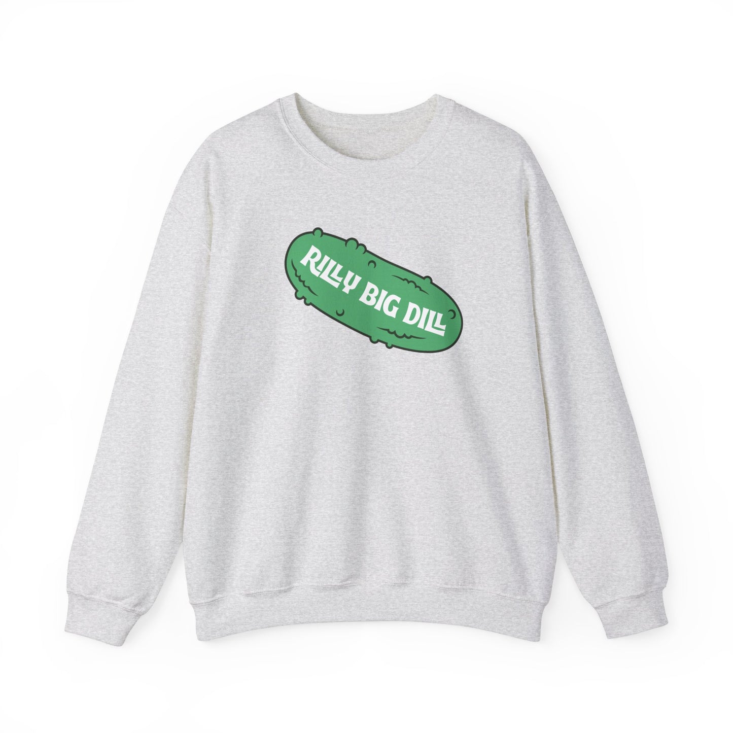 Rilly Big Dill Crewneck