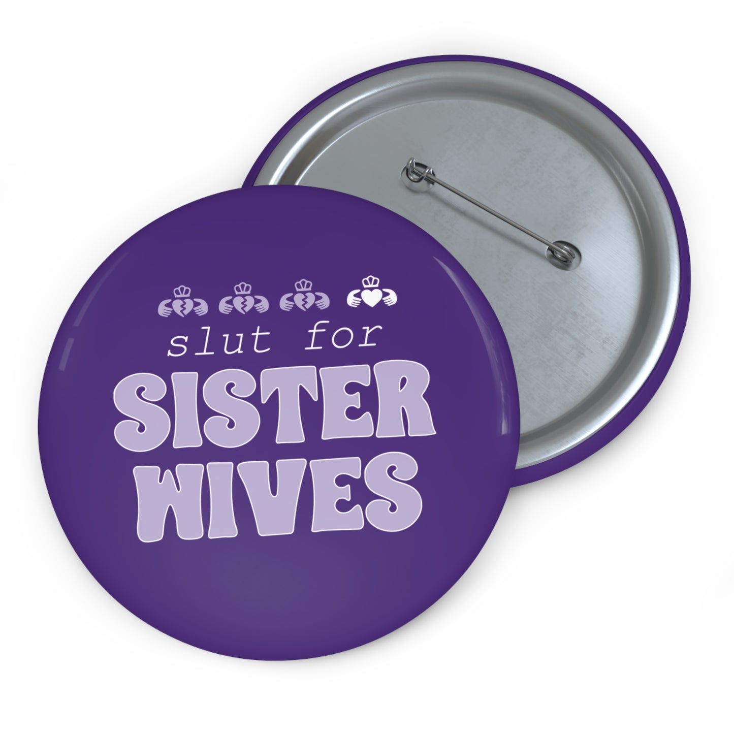 Slut For Sister Wives Button Pin