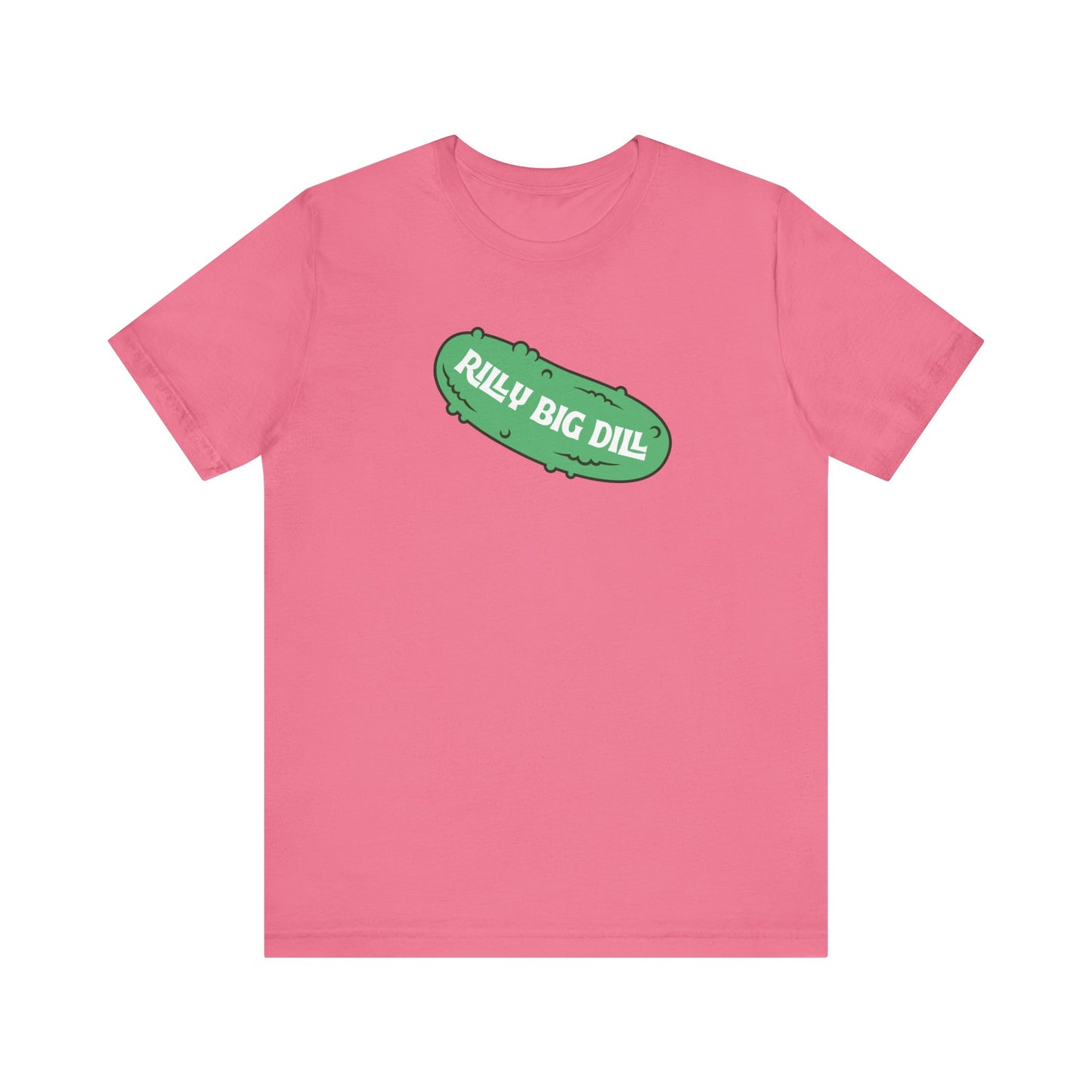 Rilly Big Dill T-Shirt