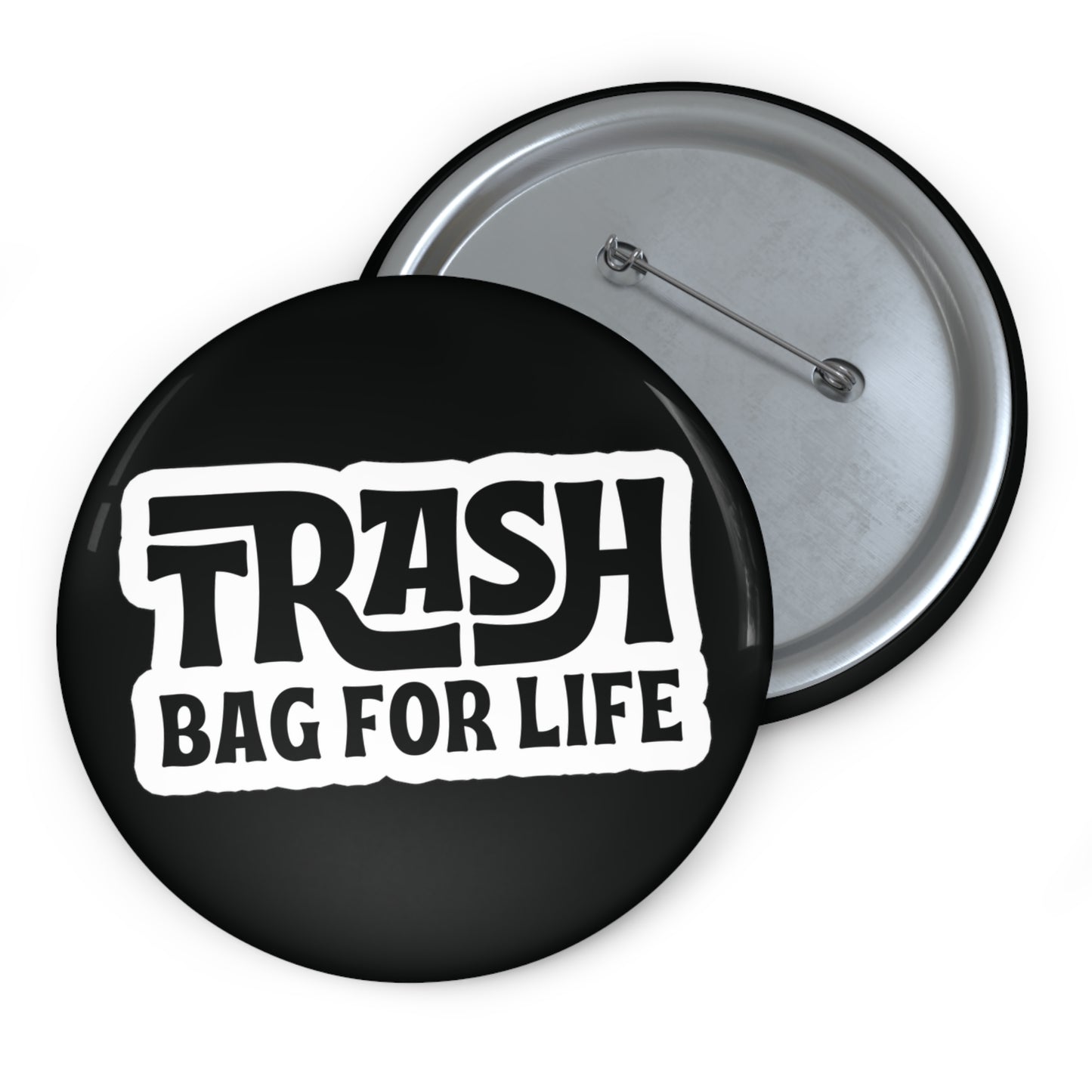 Trash Bag For Life Button Pin