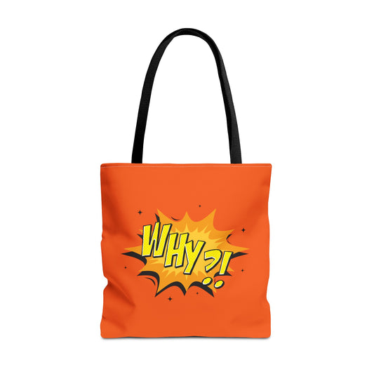 Why?! Tote Bag