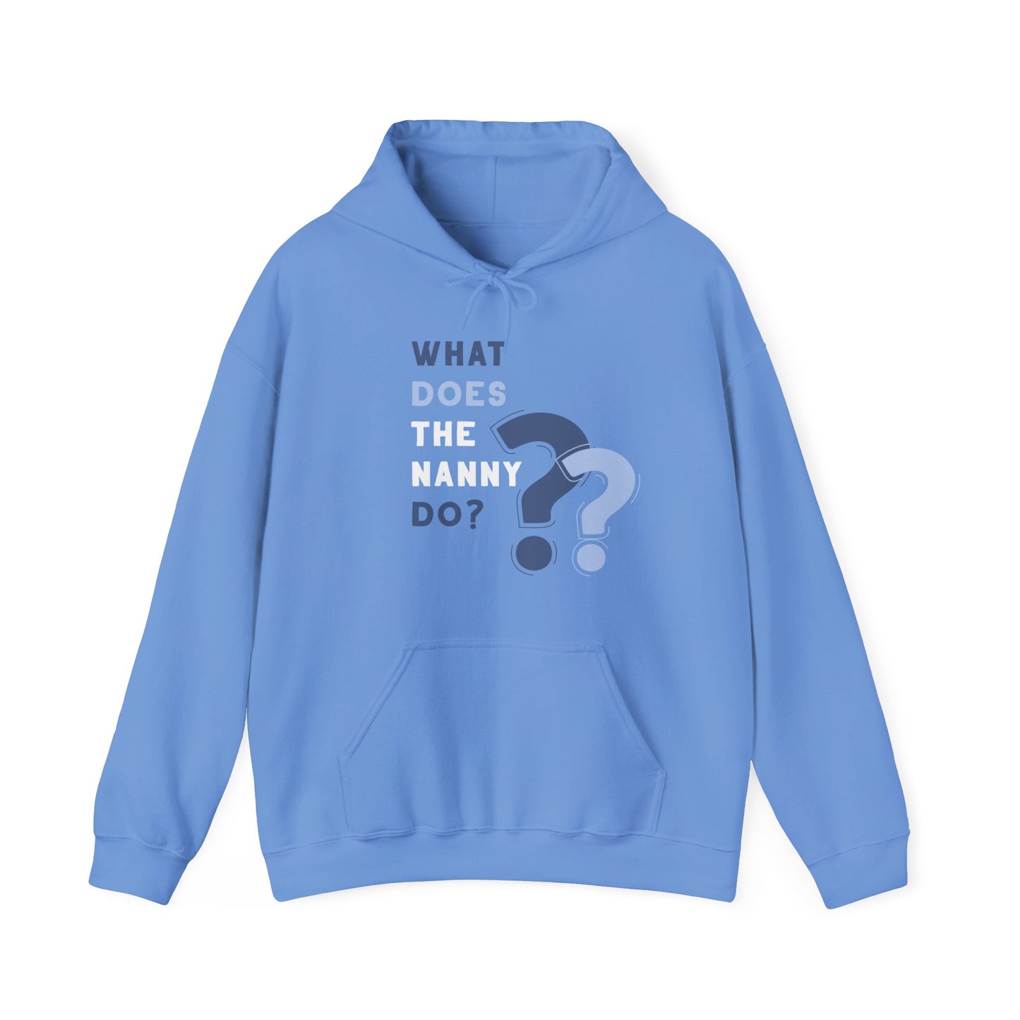 What Does The Nanny Do Hoodie