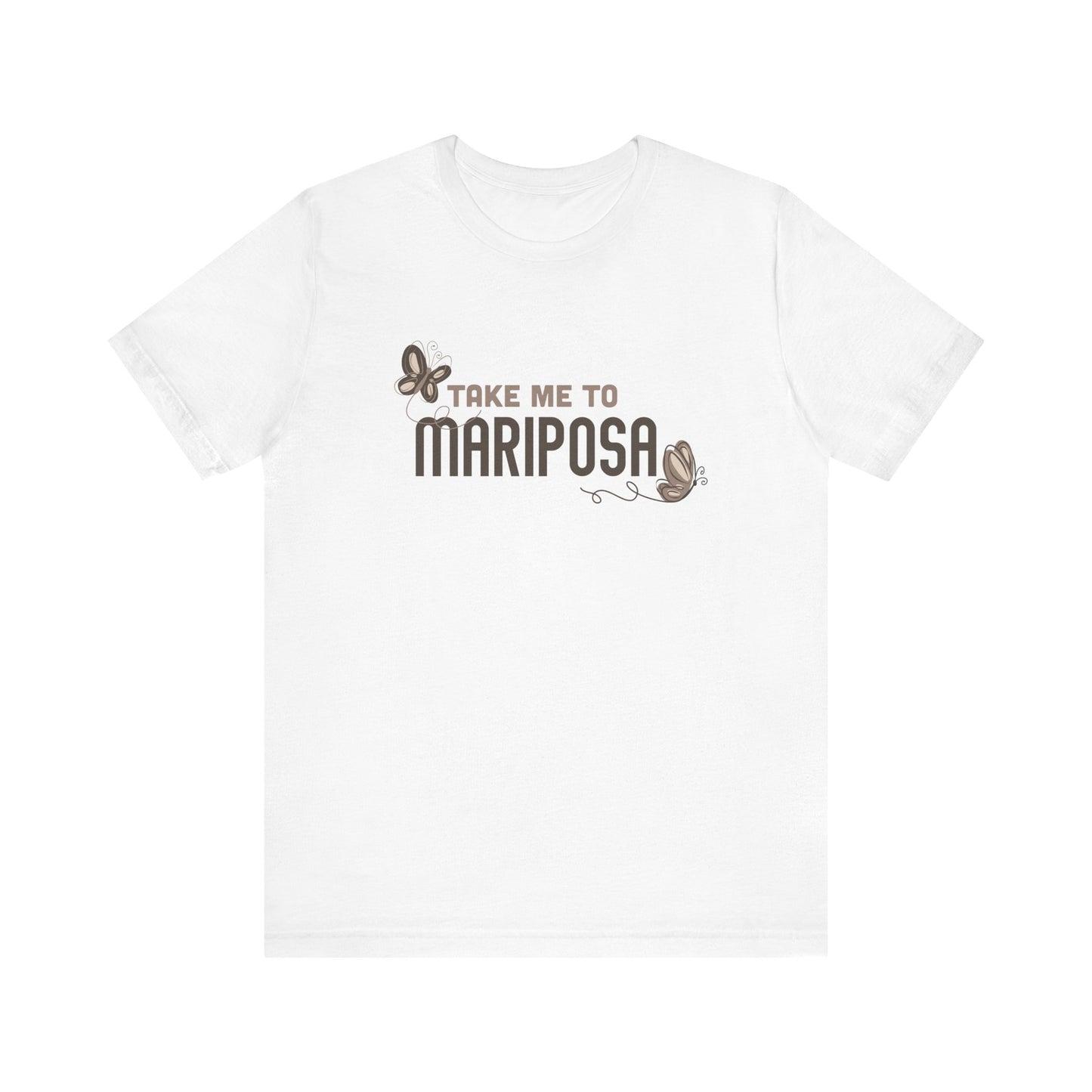 Take Me To Mariposa T-Shirt