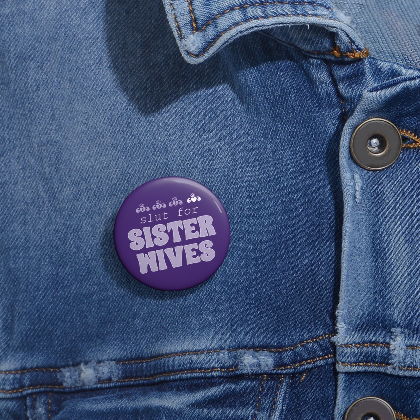 Slut For Sister Wives Button Pin