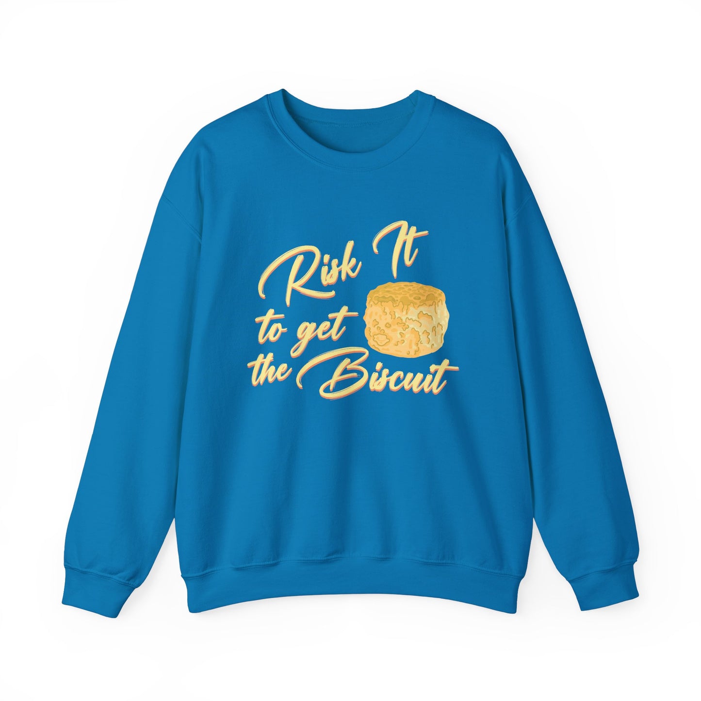 Risk It To Get The Biscuit Crewneck