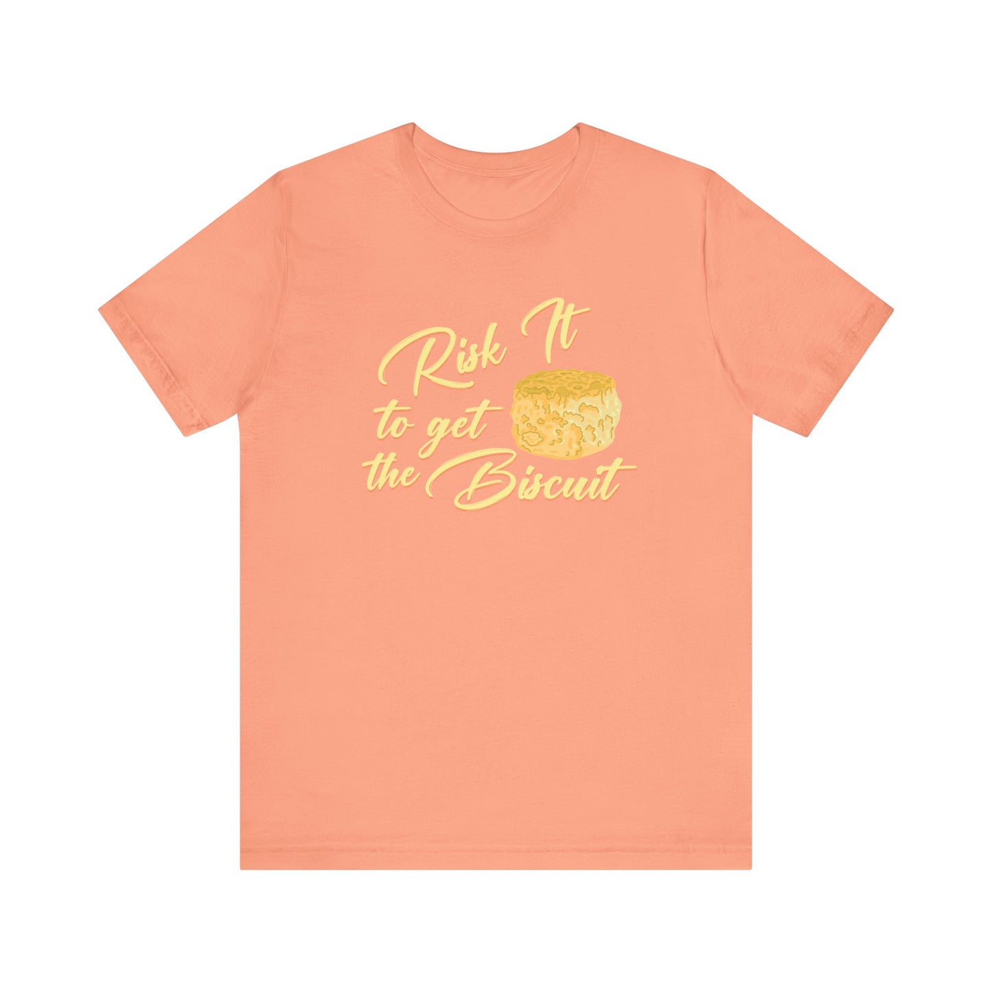 Risk It To Get The Biscuit T-Shirt