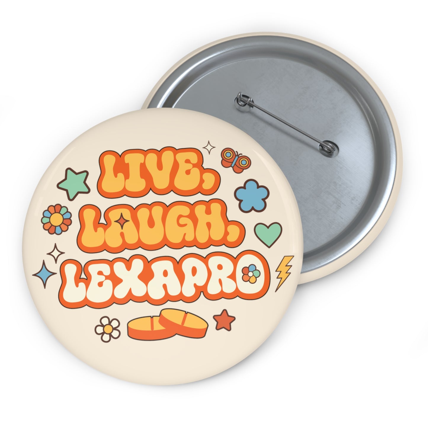 Live, Laugh, Lexapro Button Pins