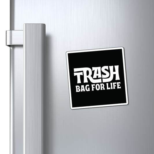 Trash Bag For Life Magnet