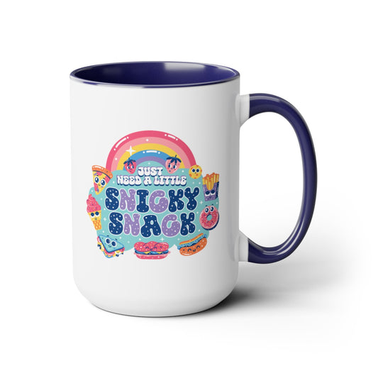 Just Need A Little Snicky Snack Mug