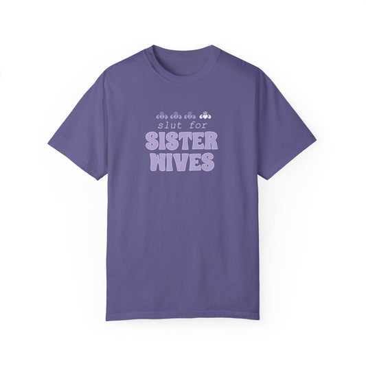 Slut for Sister Wives T-Shirt