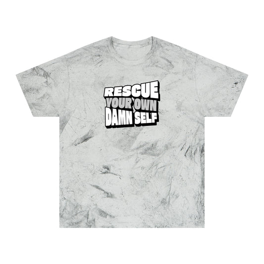 Rescue Your Own Damn Self Color Blast T-Shirt