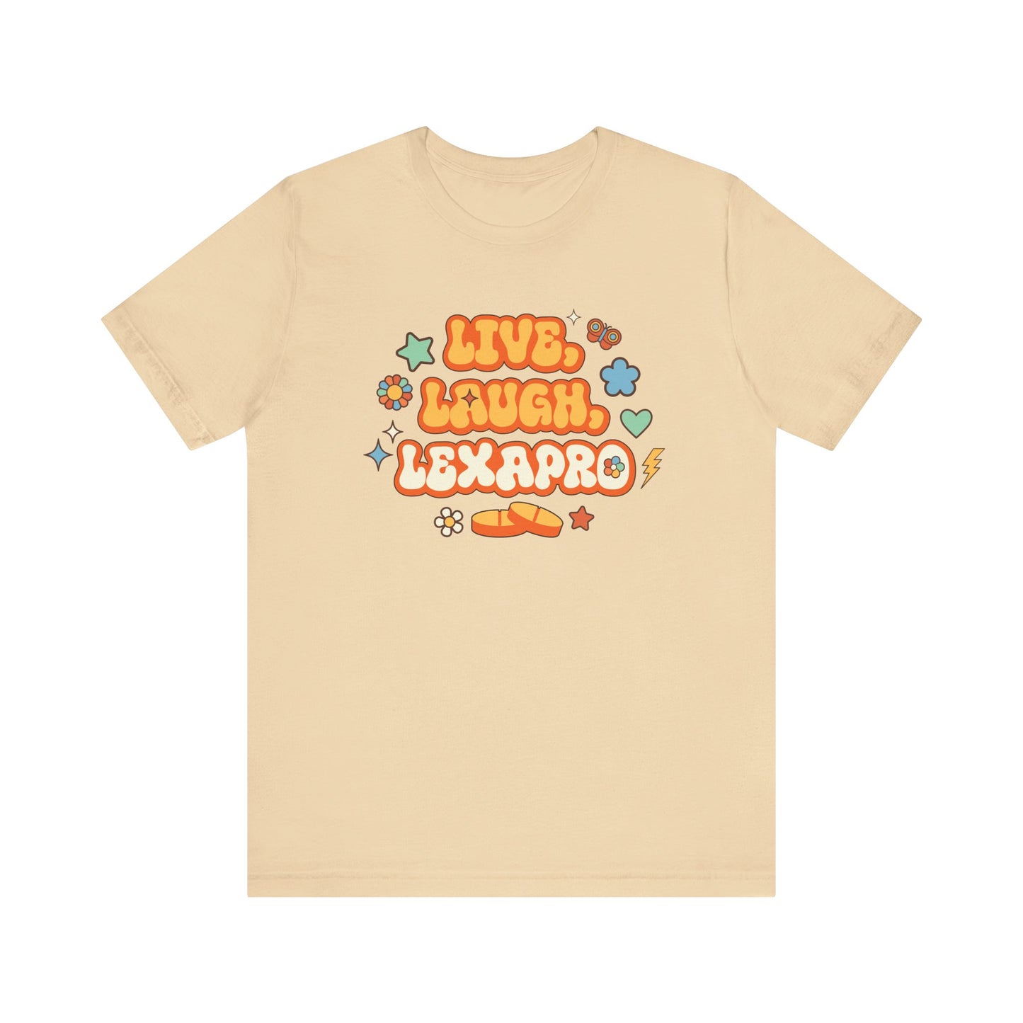 Live, Laugh, Lexapro T-Shirt