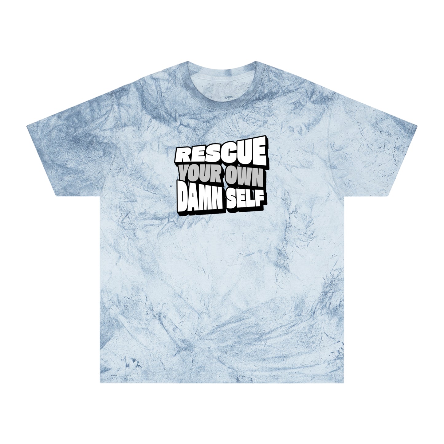 Rescue Your Own Damn Self Color Blast T-Shirt