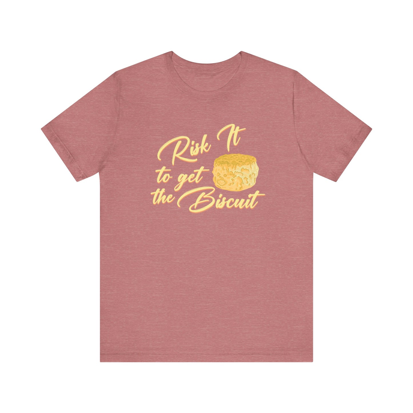 Risk It To Get The Biscuit T-Shirt