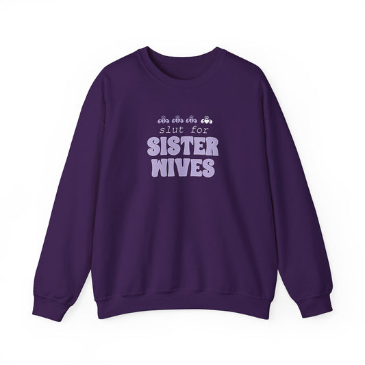 Slut For Sister Wives Crewneck