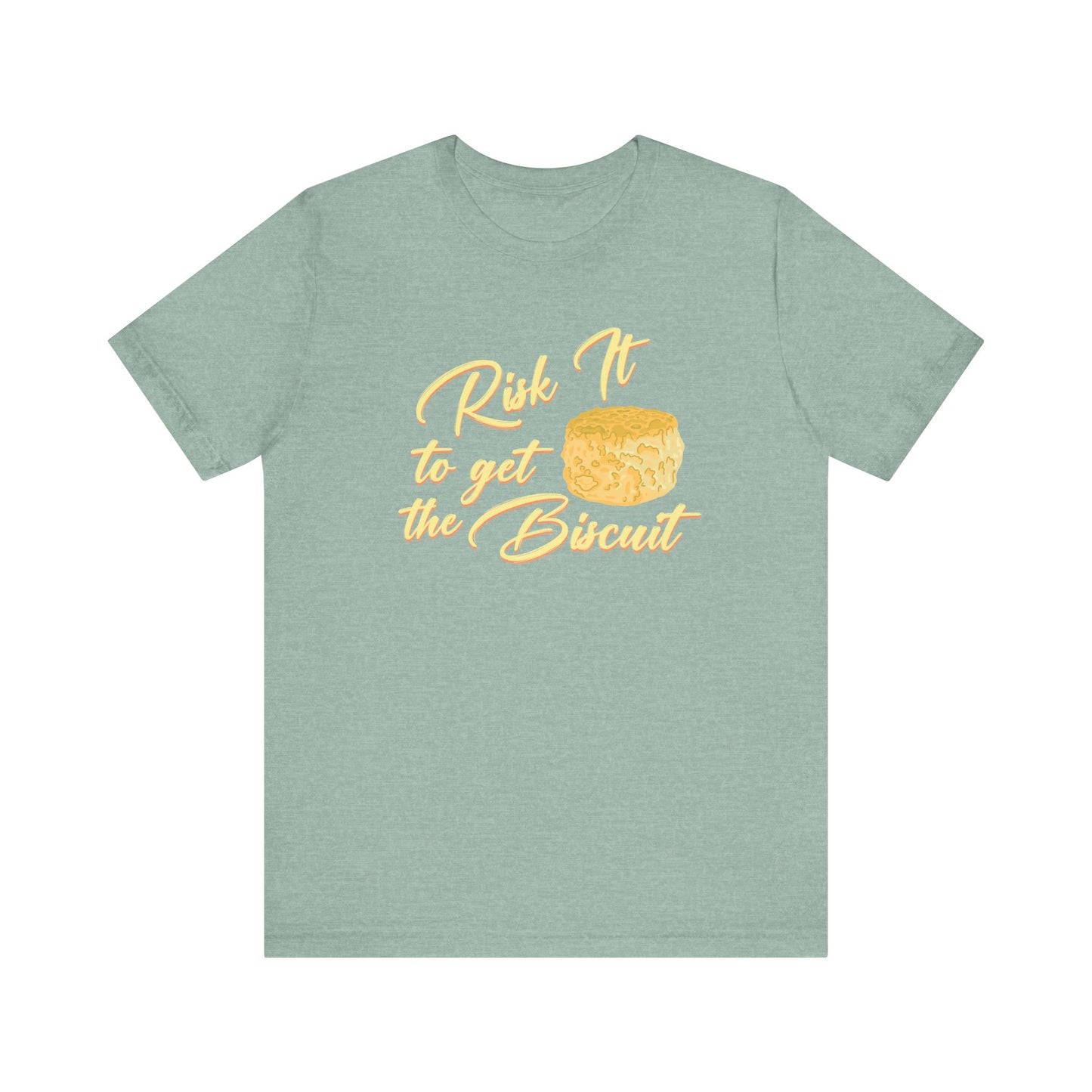 Risk It To Get The Biscuit T-Shirt