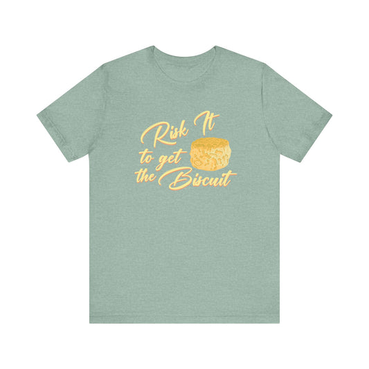 Risk It To Get The Biscuit T-Shirt