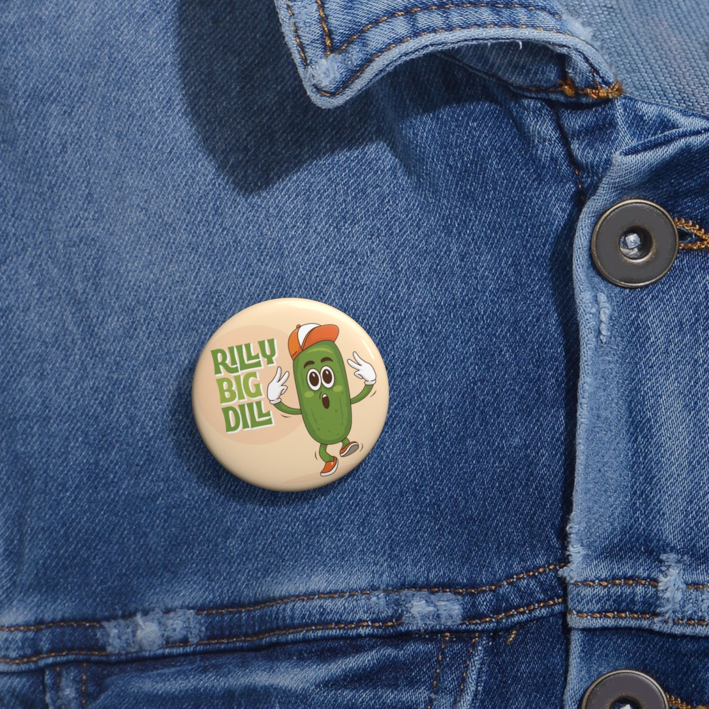 Rilly Big Dill Dude Button Pin