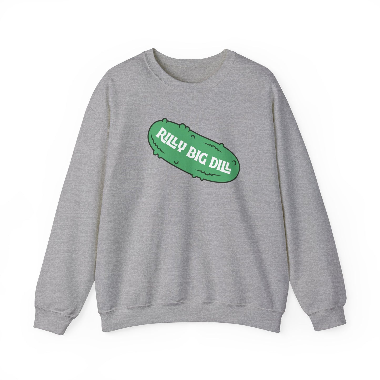 Rilly Big Dill Crewneck